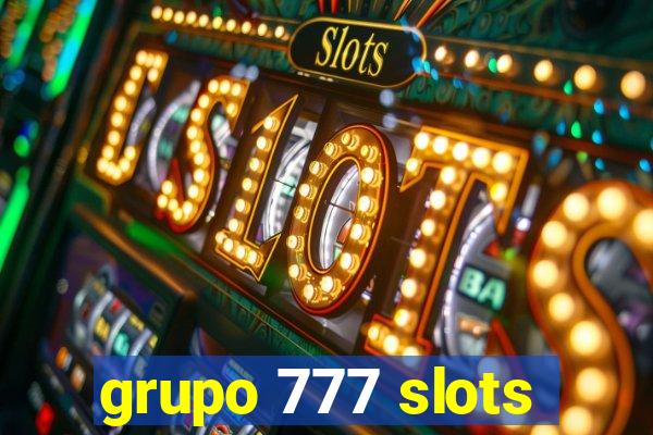 grupo 777 slots
